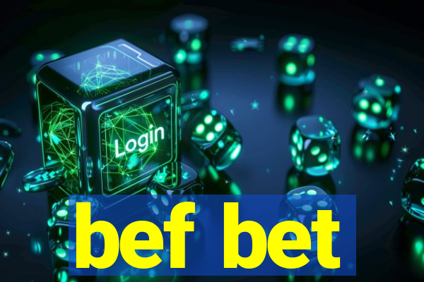 bef bet